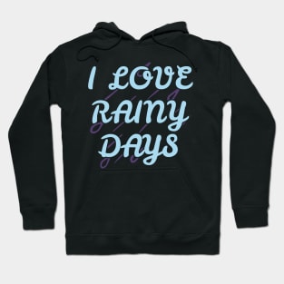 I Love Rainy Days Hoodie